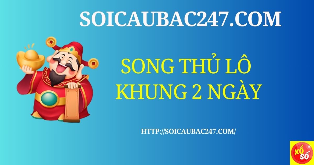 Nuôi lô song thủ khung 2 ngày