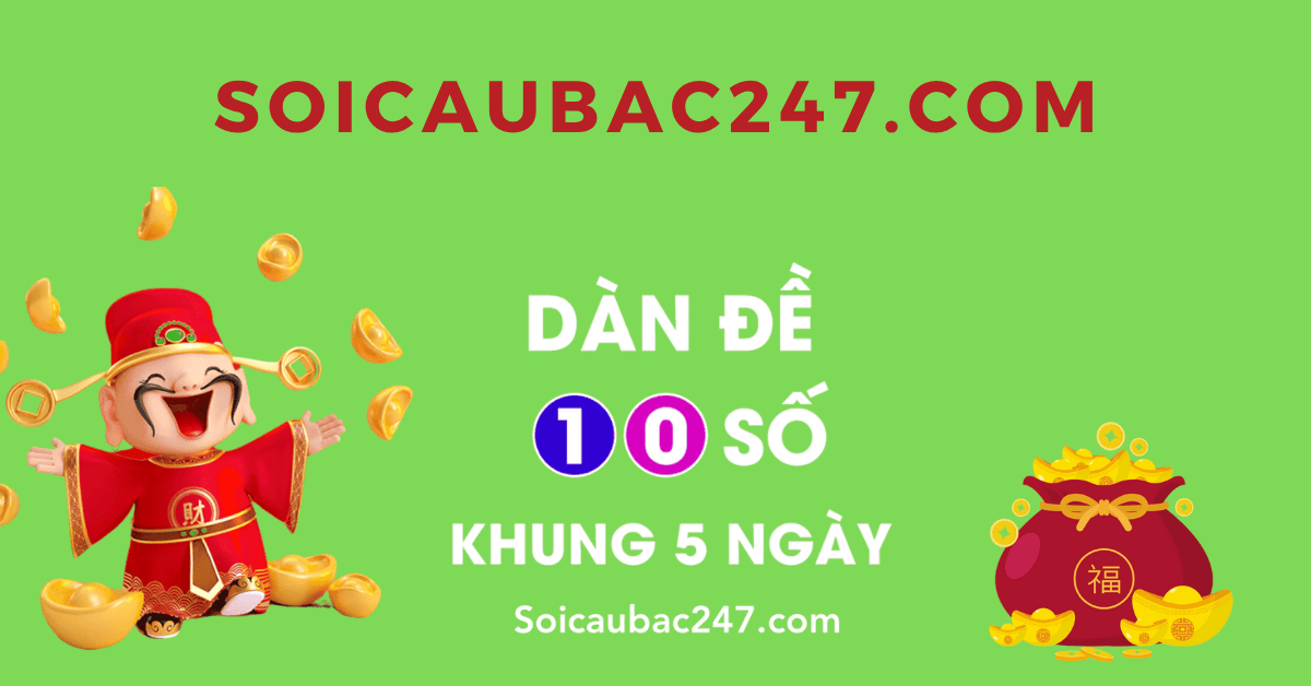 dàn đề 10 số nuôi khung 5 ngày