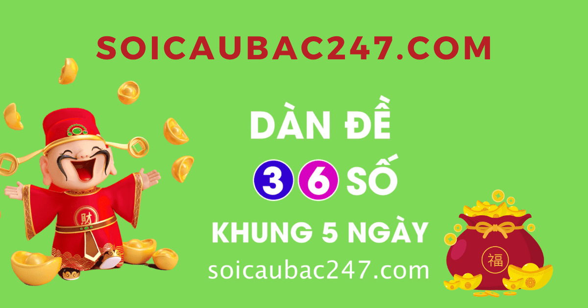 Dàn đề 36 số khung 5 ngày