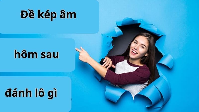 đề về kép hôm sau đánh con gì trúng