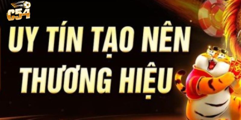 c54 uy tín tạo nên thương hiệu