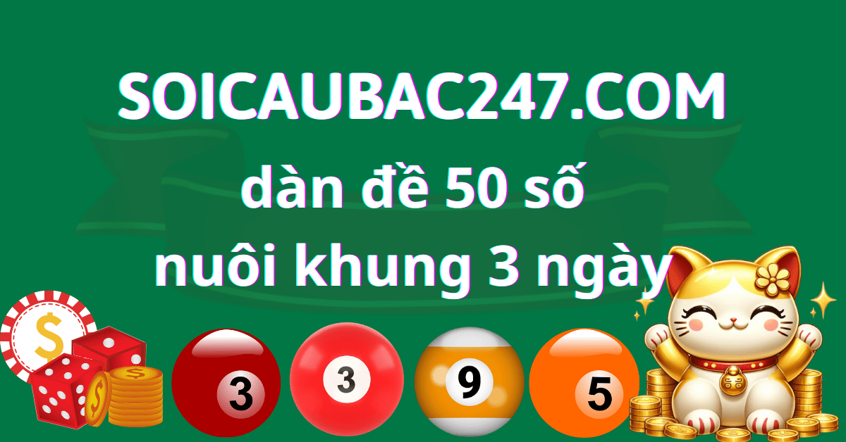 dàn đề 50 số khung 3 ngày chuẩn xác