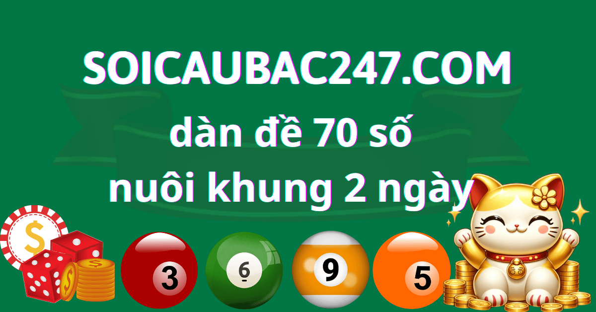 Dàn đề 70 số nuôi khung 2 ngày