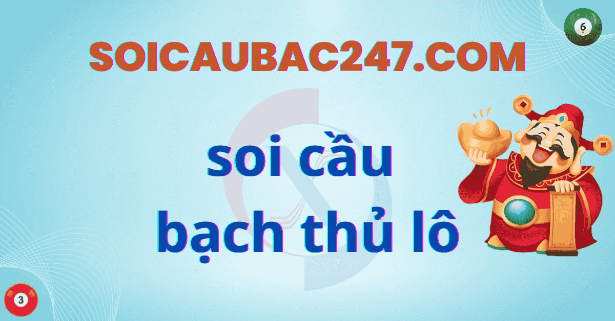 soi cầu bạch thủ lô miền bắc