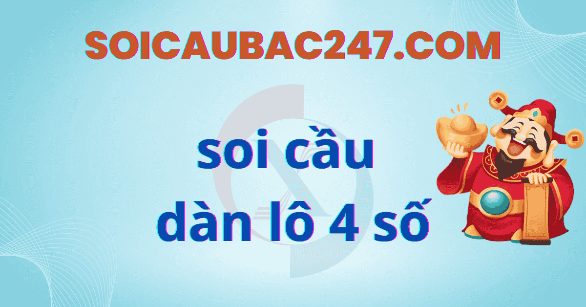 soi cầu dàn lô 4 số miền bắc