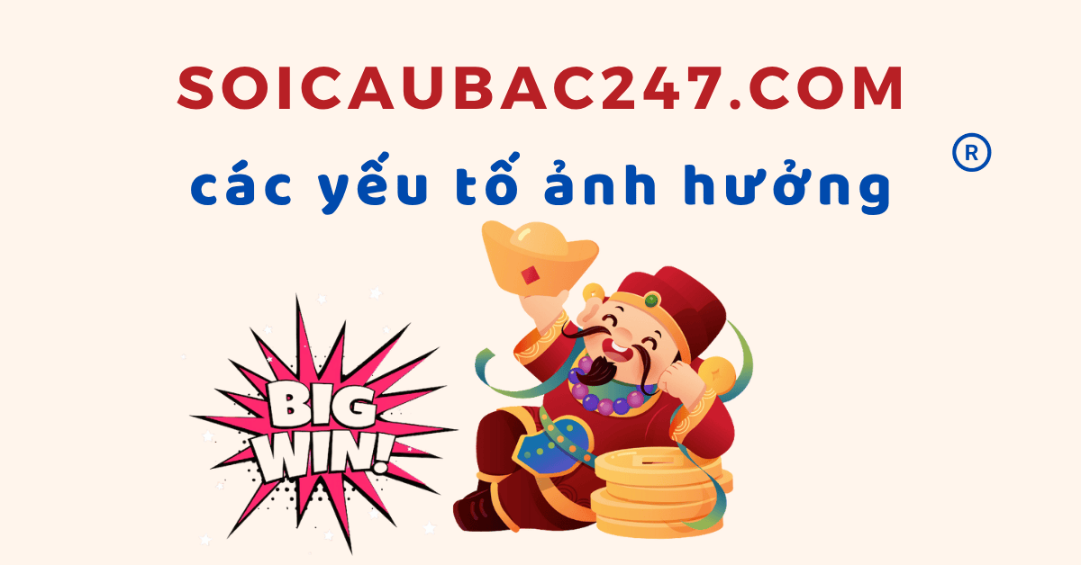 cách yếu tố ảnh hưởng đến dự đoán xsmb
