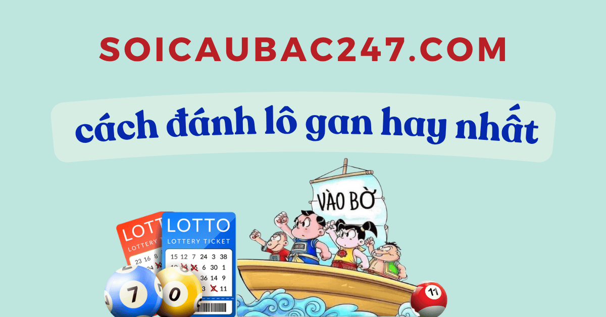 cách đánh lô gan hay nhất