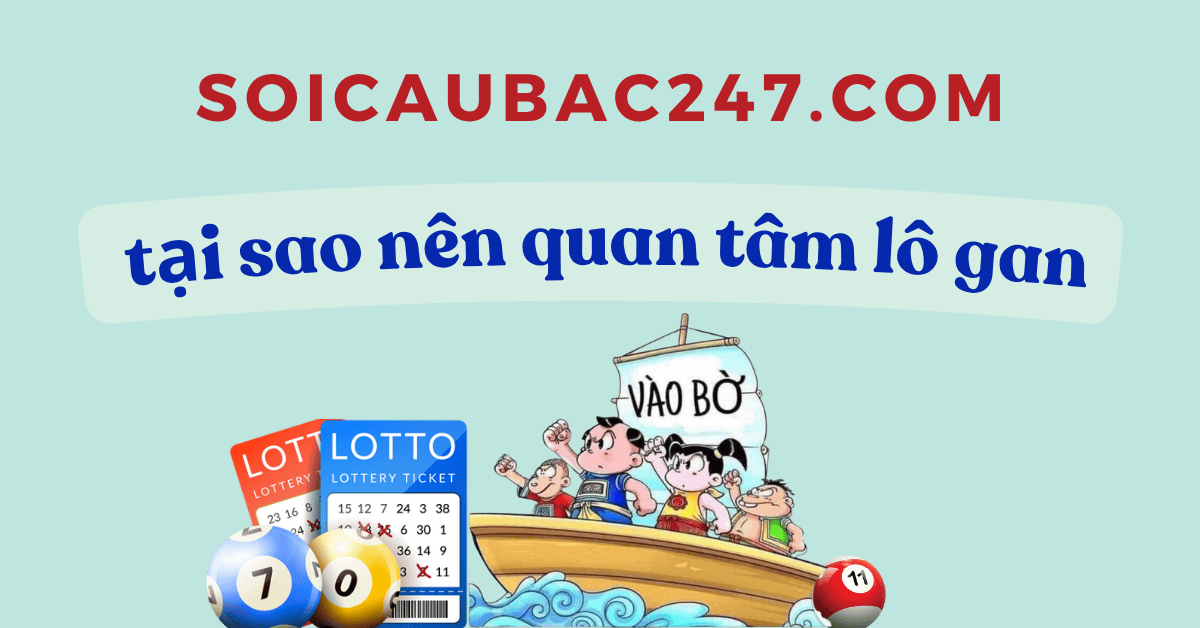 tại sao nên quan tâm lô gan