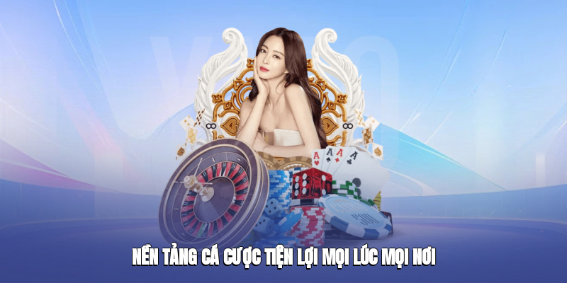nền tảng cá cược tiện lợi