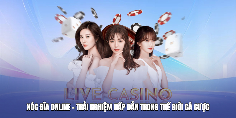 Trải nghiệm Xóc đĩa online mượt mà và đáng tin cậy