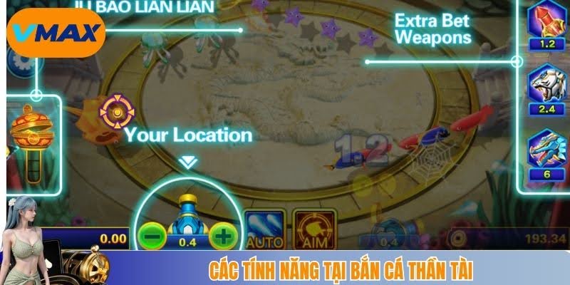 các tính năng tại bắn cá thần tài vmax