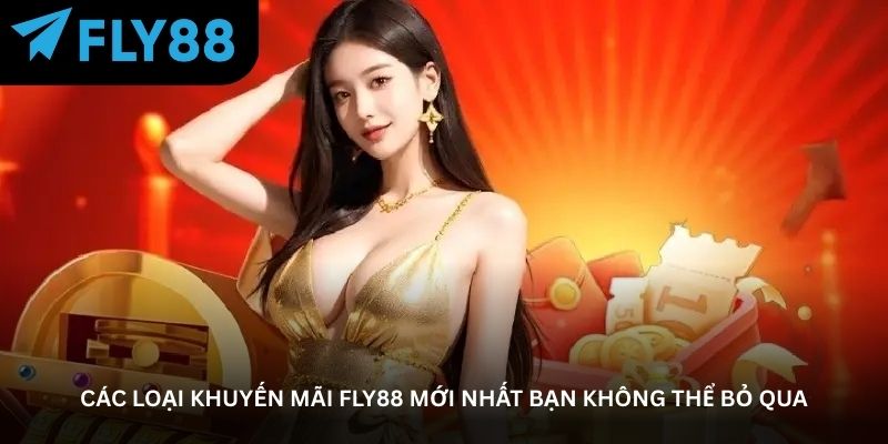 Các loại khuyến mãi FLY88 Mới Nhất bạn không thể bỏ qua
