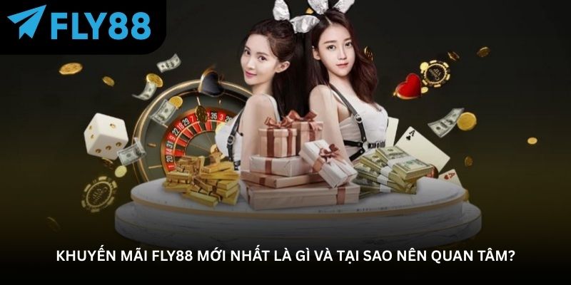 Khuyến mãi FLY88 Mới Nhất là gì và tại sao nên quan tâm?